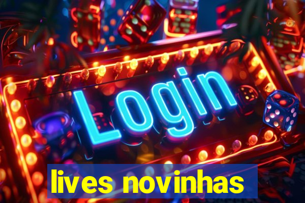 lives novinhas